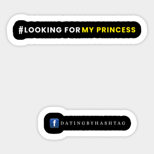 #LookingForMyPrincess Design Sticker